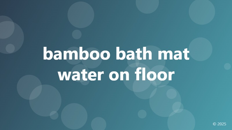 bamboo bath mat water on floor