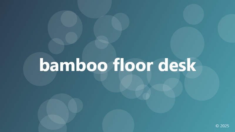 bamboo floor desk