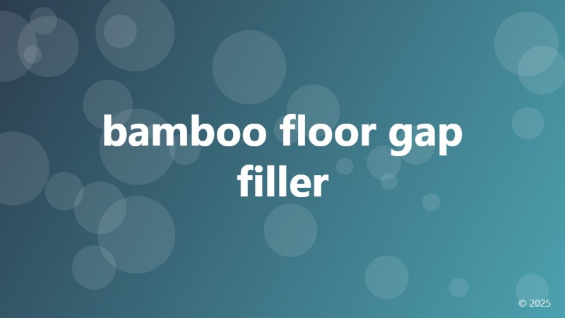 bamboo floor gap filler