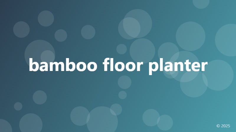 bamboo floor planter