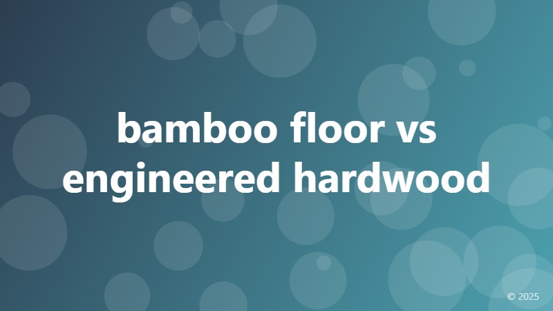 bamboo floor vs engineered hardwood
