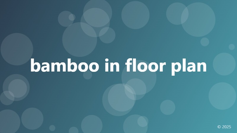 bamboo in floor plan