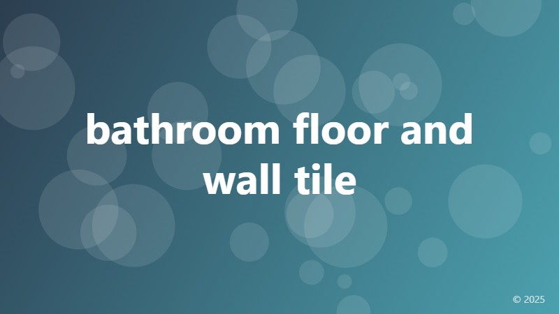 bathroom floor and wall tile