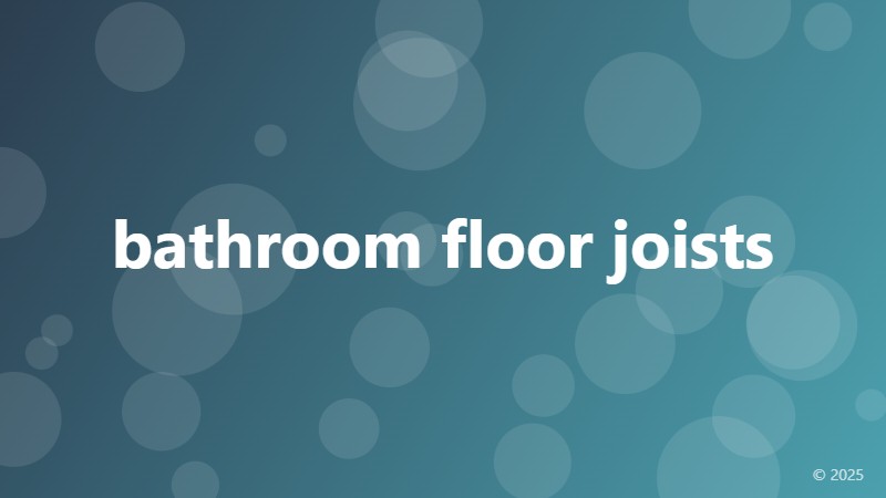 bathroom floor joists