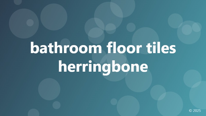 bathroom floor tiles herringbone