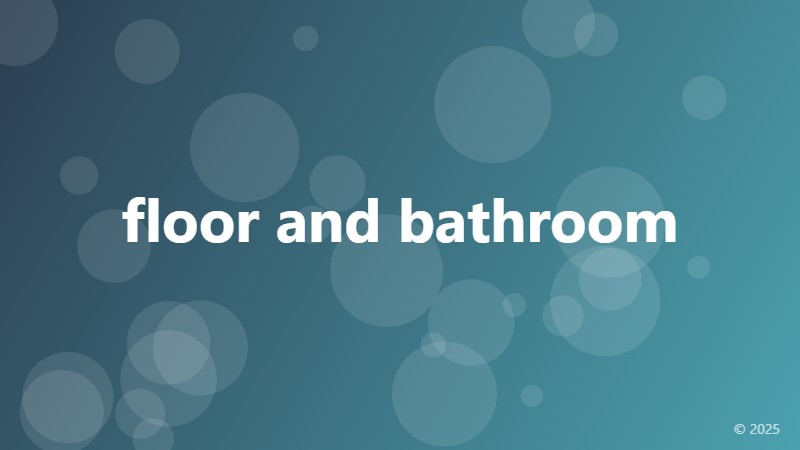 floor and bathroom
