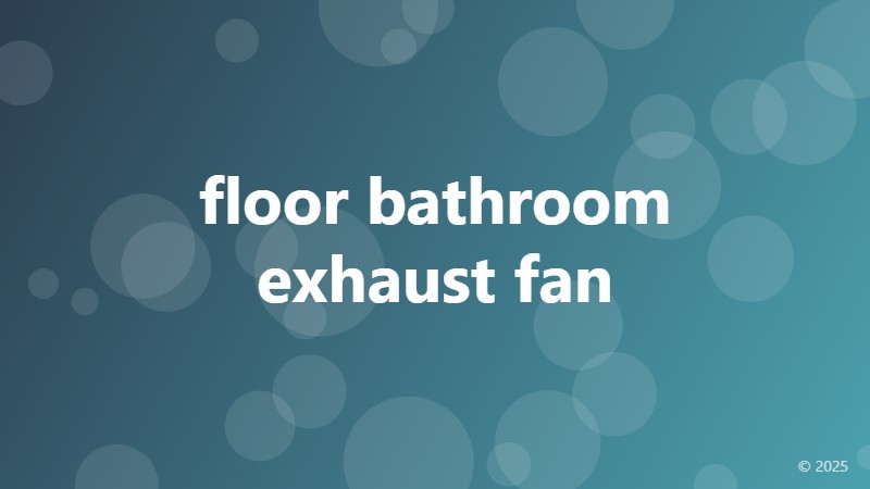 floor bathroom exhaust fan