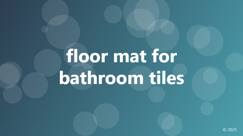 floor mat for bathroom tiles