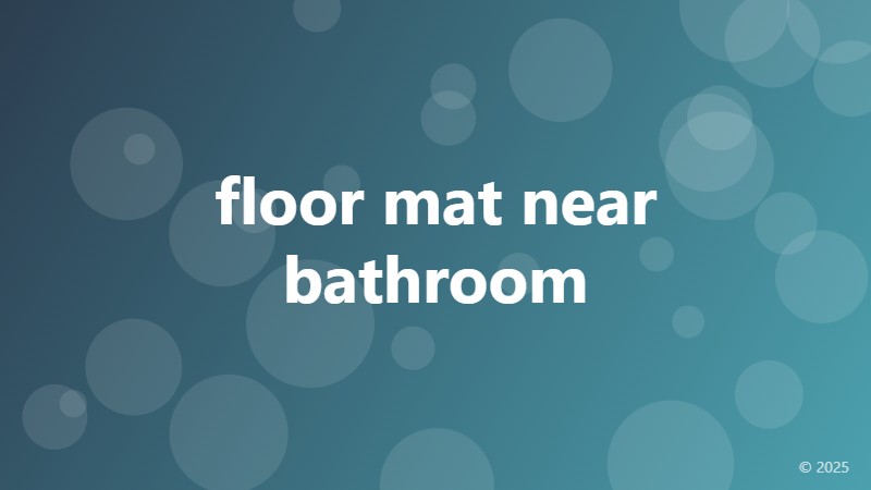floor mat near bathroom