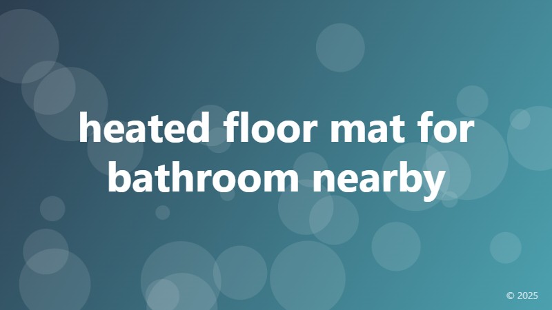 heated floor mat for bathroom nearby