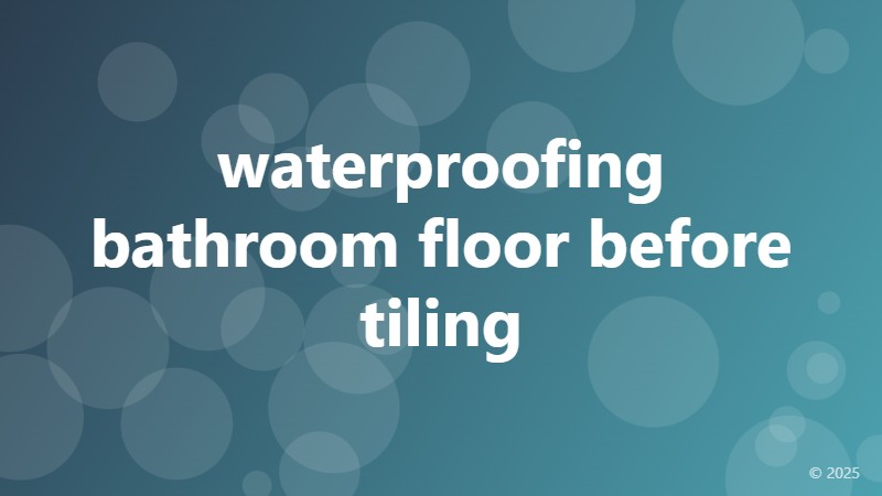 waterproofing bathroom floor before tiling